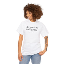 Load image into Gallery viewer, Reggae Is My Happy Place - Cotton Tee