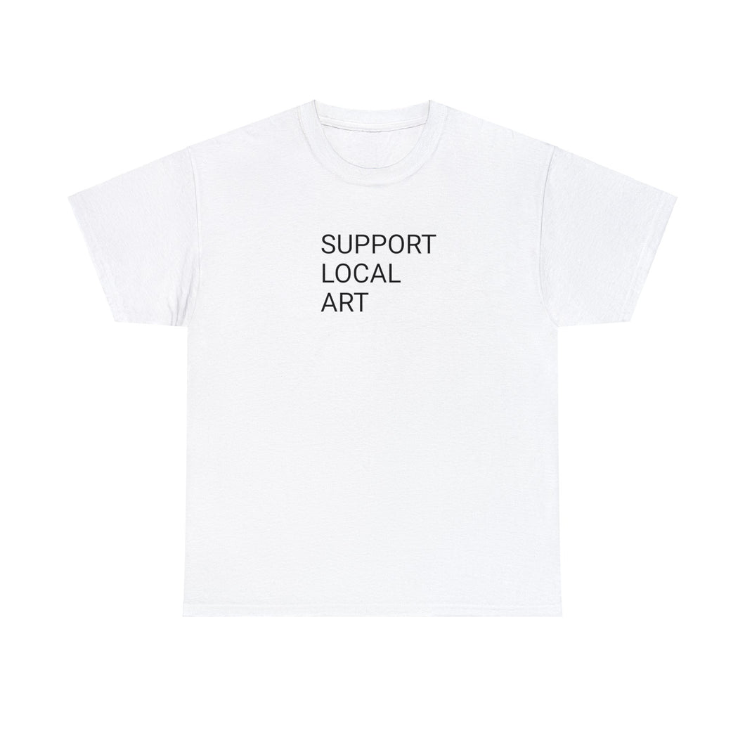 Support Local Art - Cotton Tee